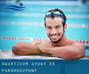 Aquaticum Gyógy- és Fürdoközpont