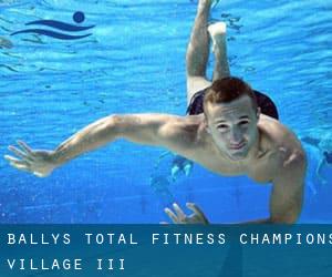 Ballys Total Fitness Champions Village III