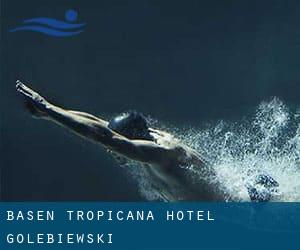 Basen Tropicana / Hotel Golebiewski