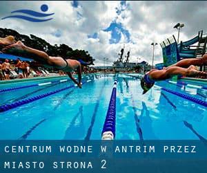 Centrum wodne w Antrim przez miasto - strona 2