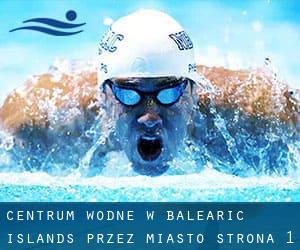 Centrum wodne w Balearic Islands przez miasto - strona 1