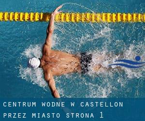 Centrum wodne w Castellon przez miasto - strona 1