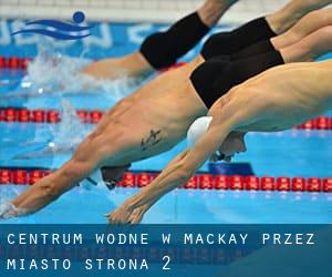 Centrum wodne w Mackay przez miasto - strona 2