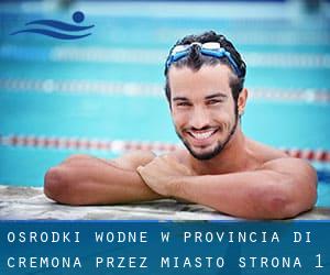 Ośrodki wodne w Provincia di Cremona przez Miasto - strona 1