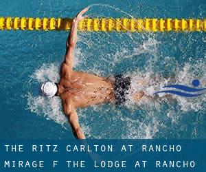 The Ritz-Carlton at Rancho Mirage (f. the Lodge at Rancho Mirage)