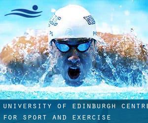 University of Edinburgh - Centre for Sport and Exercise